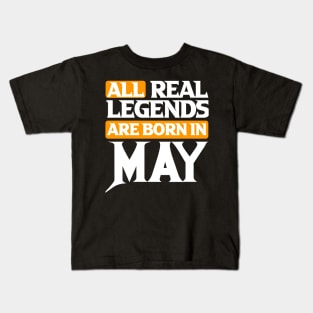 All Real Legends Are May Kids T-Shirt